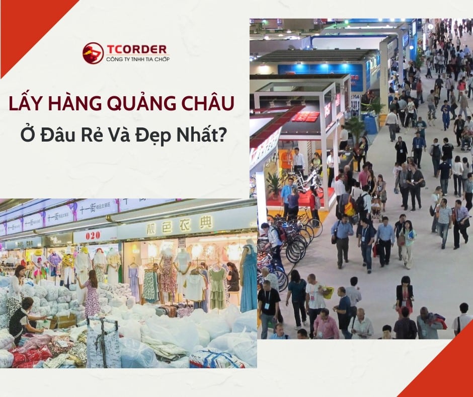 Lấy hàng Quảng Châu ở đâu đẹp, rẻ