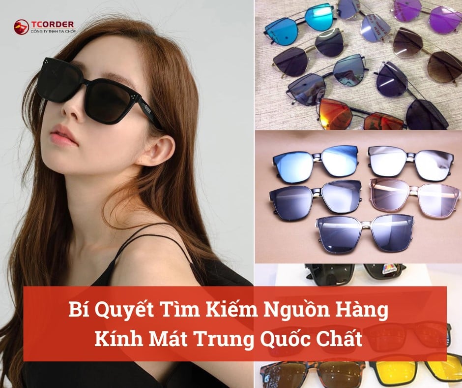 Nguồn hàng kính mát Trung Quốc