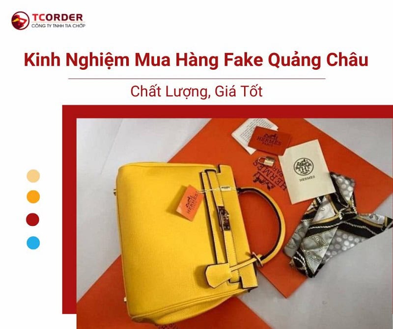 Mua hàng Fake Quảng Châu: Kinh nghiệm & cách mua 2024