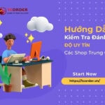 Kiểm Tra Đánh Giá Độ Uy Tín Các Shop Trung Quốc